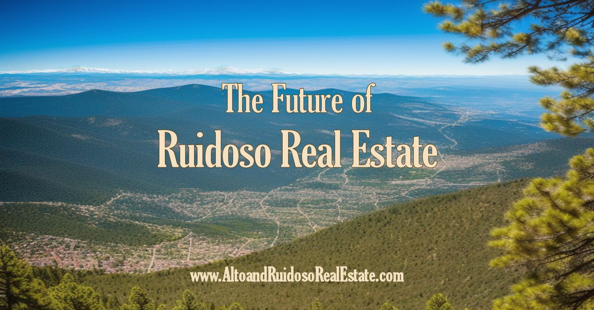 The Future of Ruidoso Real Estate